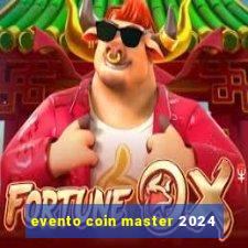 evento coin master 2024